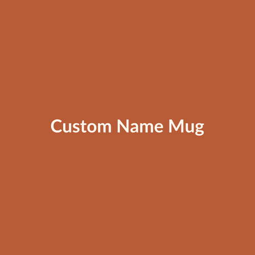 Custom Name Mug - Sip in Style